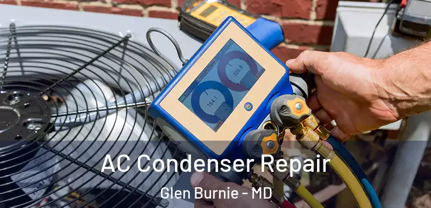  AC Condenser Repair Glen Burnie - MD