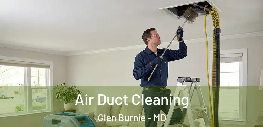 Air Duct Cleaning Glen Burnie - MD