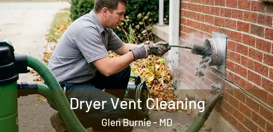 Dryer Vent Cleaning Glen Burnie - MD