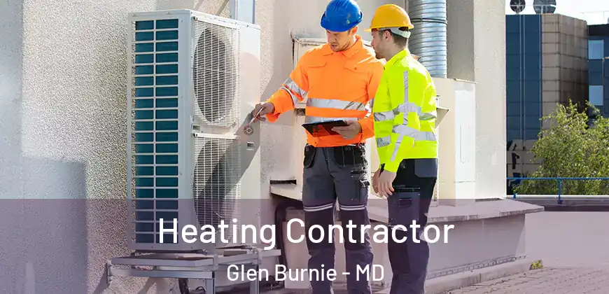 Heating Contractor Glen Burnie - MD
