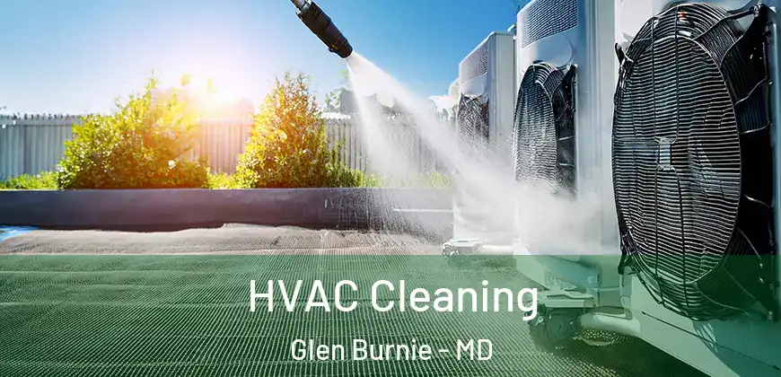 HVAC Cleaning Glen Burnie - MD