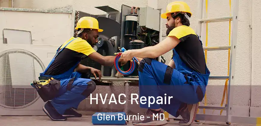 HVAC Repair Glen Burnie - MD
